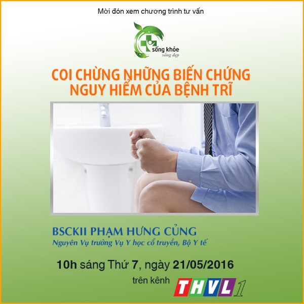 Poster chương trình “Coi chừng những biến chứng nguy hiểm của bệnh trĩ” phát trên THVL1, 10h sáng thứ 7 ngày 21/05/2016